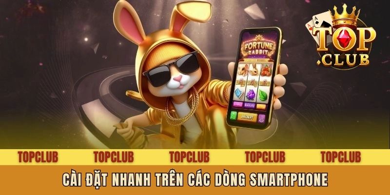 Cài đặt nhanh trên các dòng smartphone