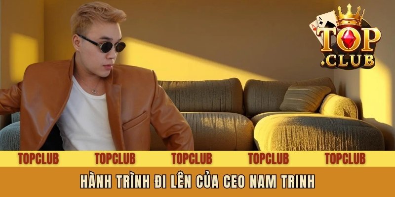 Hành trình đi lên của CEO Nam Trinh