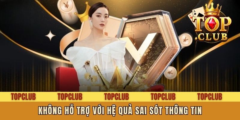 Không hỗ trợ với hệ quả sai sót thông tin