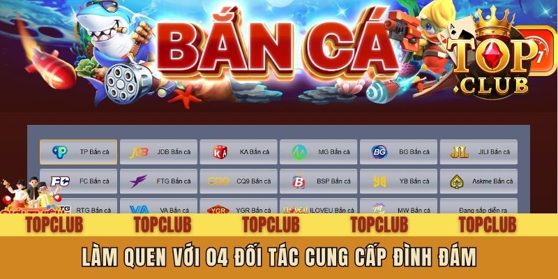 Làm quen với 04 đối tác cung cấp đình đám