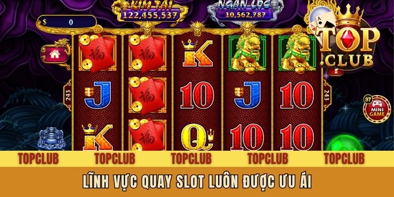 Lĩnh vực quay slot luôn được ưu ái