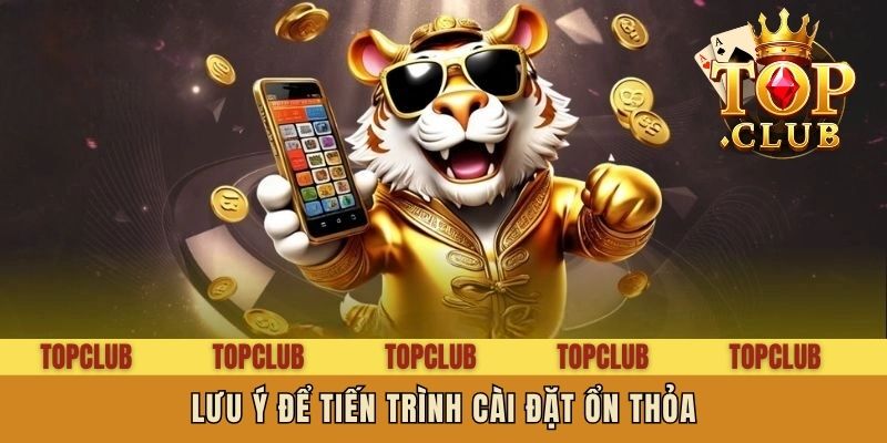 Lưu ý để tiến trình cài đặt ổn thỏa