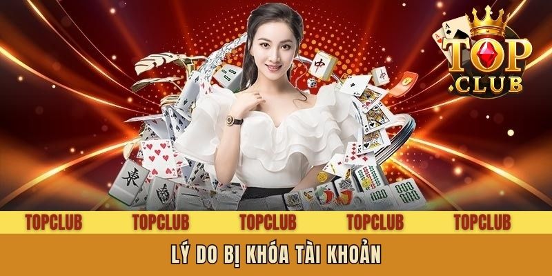 Lý do bị khóa tài khoản
