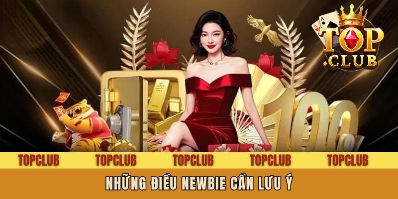 Những điều newbie cần lưu ý