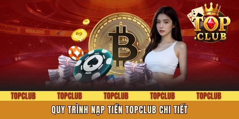 Quy trình nạp tiền Topclub chi tiết